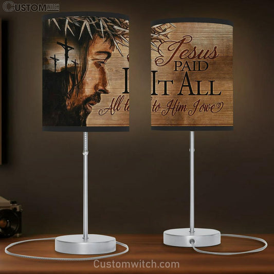 Crosses Jesus Paid Is All All To Him I Owe Table Lamb Gift - Bible Verse Table Lamb - Religious Bedroom Decor