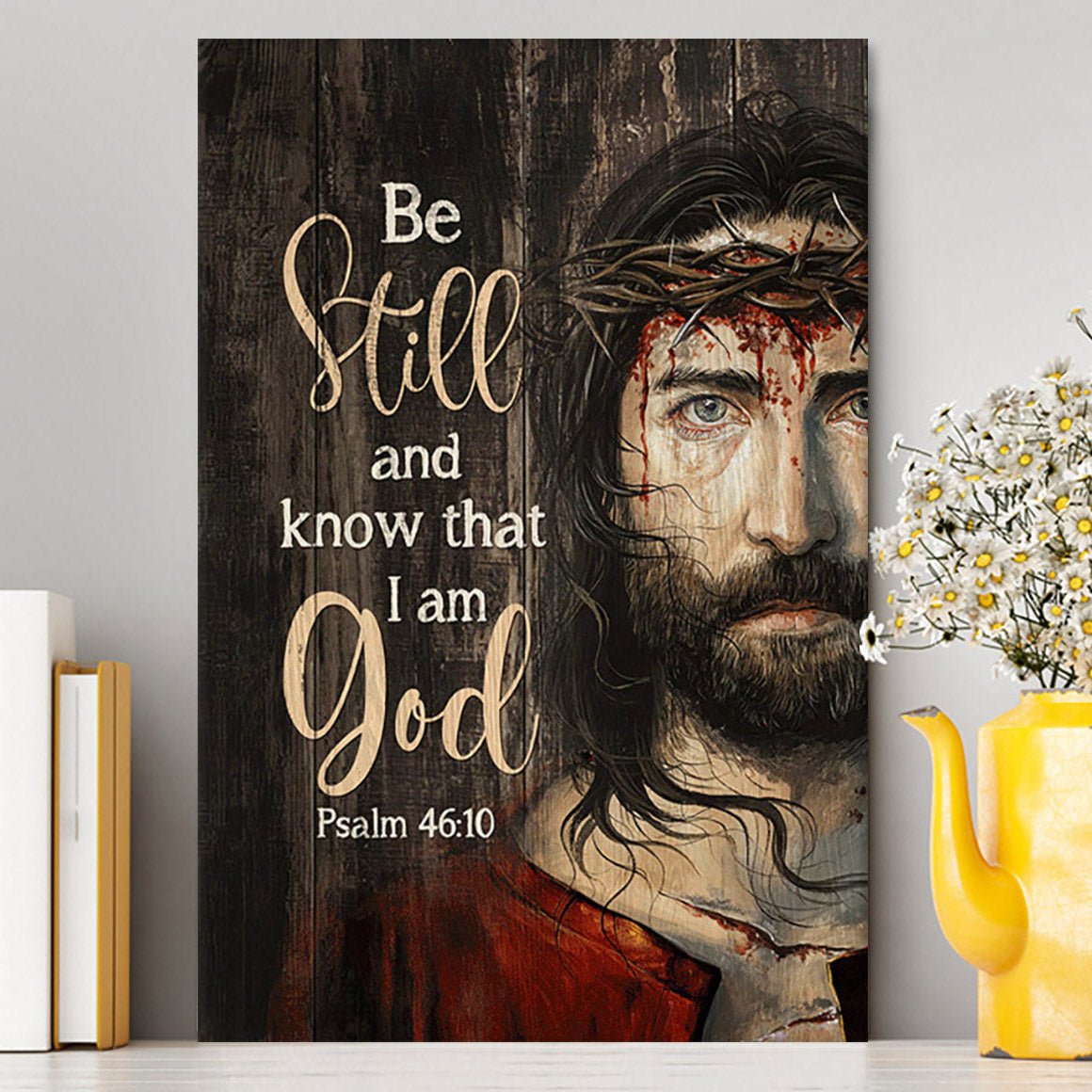 Crown Of Thorn Canvas- Be Still And Know That I Am God Canvas Wall Art - Christian Canvas Prints - Bible Verse Canvas Art