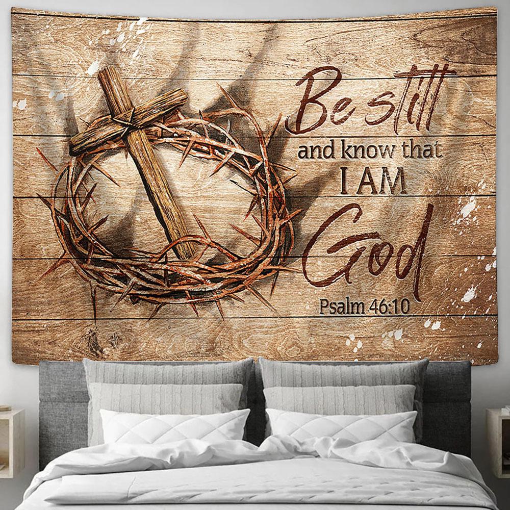 Crown Of Thorn Wooden Cross Be Still And Know That I Am God Tapestry Wall Art - Bible Verse Tapestry - Religious Tapestry Wall Hanging
