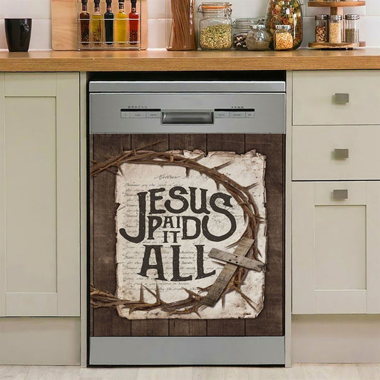 Crown Of Thorn Wooden Cross Dishwasher Cover, Jesus Paid It All Dishwasher Magnet Cover, Christian Kitchen Decor