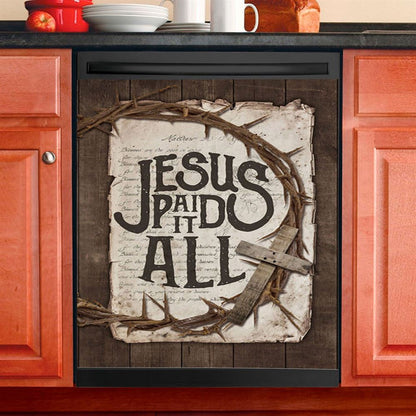Crown Of Thorn Wooden Cross Dishwasher Cover, Jesus Paid It All Dishwasher Magnet Cover, Christian Kitchen Decor