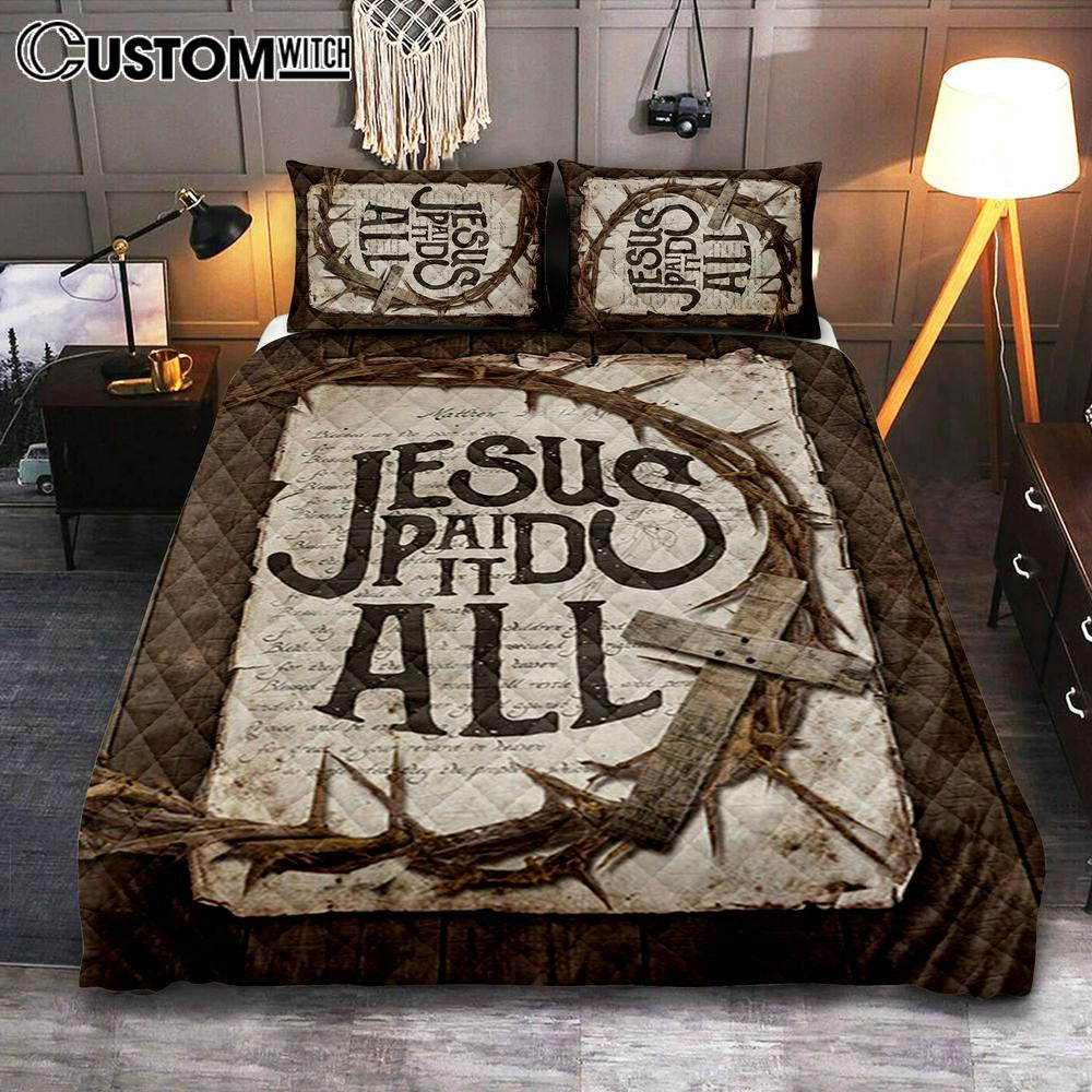 Crown Of Thorn Wooden Cross Quilt Bedding Set- Jesus Paid It All Quilt Bedding Set Bedroom - Christian Quilt Bedding Set Prints - Bible Verse Quilt Bedding Set Art