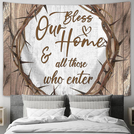 Crown of thorns Bless our home and all those who enter Tapestry Wall Art - Bible Verse Tapestry - Religious Tapestry Wall Hanging