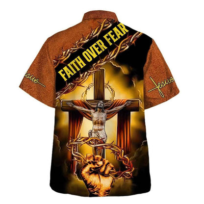 Crucifixion Of Jesus Faith Over Fear Hawaiian Shirt For Men, Christian Hawaiian Shirt, Gift For Christian