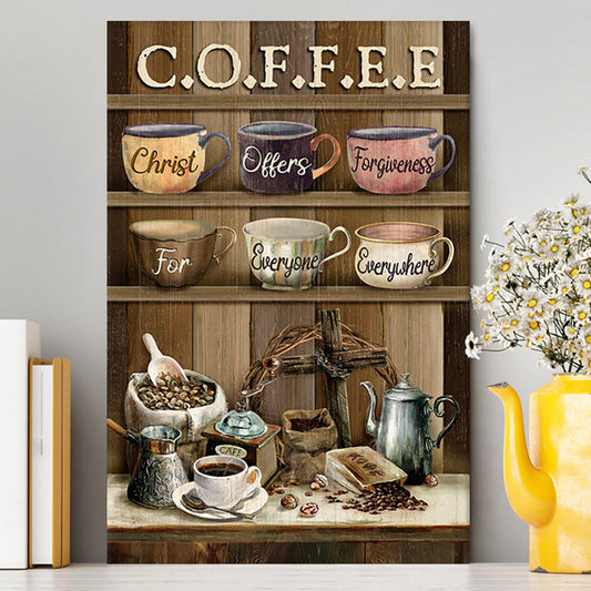 Cup Of Coffee Christ Offer Forgiveness For Everyone Everywhere Canvas Art - Bible Verse Wall Art - Christian Inspirational Wall Decor