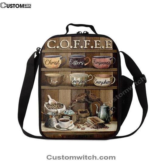 Cup Of Coffee Christ Offer Forgiveness For Everyone Everywhere Lunch Bag, Christian Lunch Bag For School, Picnic, Religious Lunch Bag