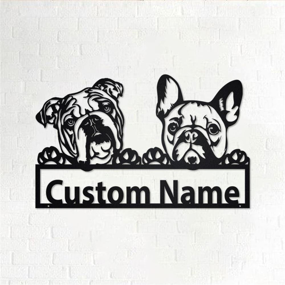 Custom Metal Sign, French Bulldog And English Bulldog Metal Sign, Anniversary Gift, Dog House Sign, Outdoor Sign, Home Decor Sign