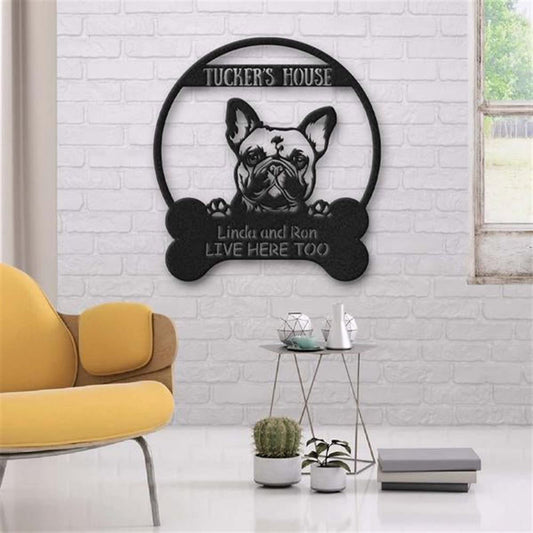 Custom Metal Sign, French Bulldog's House Dog Lovers Metal Sign, Anniversary Gift, Dog House Sign, Outdoor Sign, Home Decor Sign