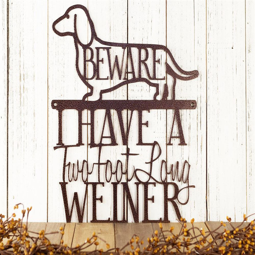 Custom Metal Sign, I Have A Two Foot Long Weiner Metal Sign, Anniversary Gift, Dog House Sign, Outdoor Sign, Home Decor Sign