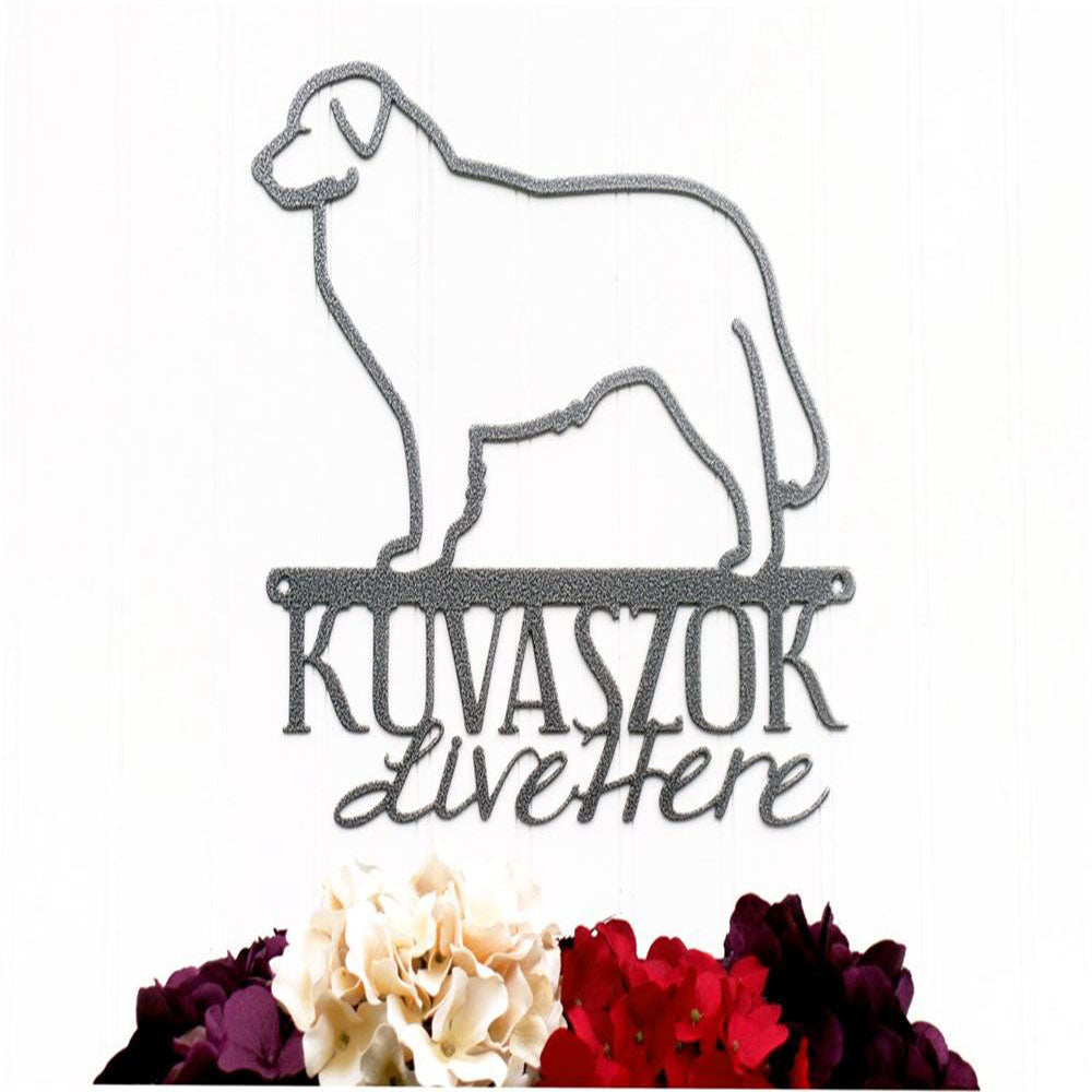 Custom Metal Sign, Kuvaszok Live Here Metal Sign, Anniversary Gift, Dog House Sign, Dog Wall Art, Outdoor Sign, Home Decor Sign
