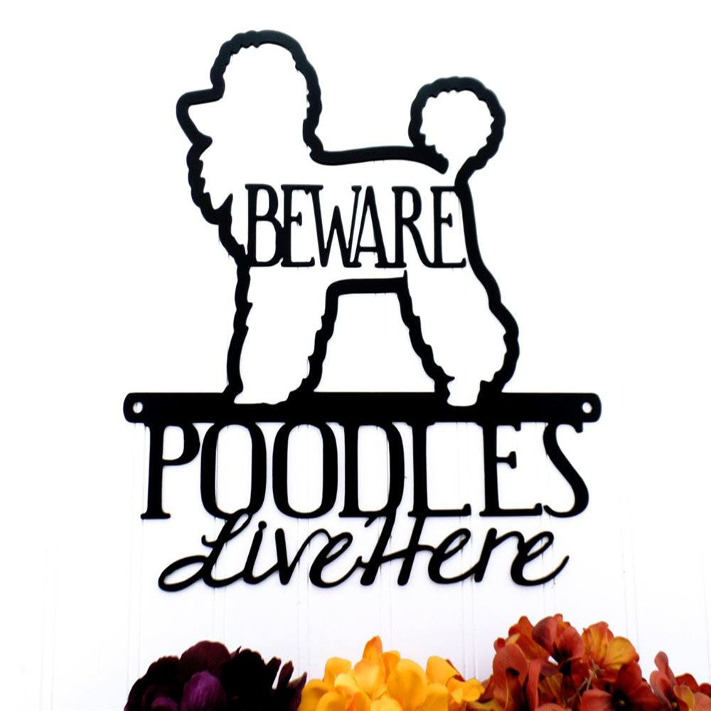 Custom Metal Sign, Poodles Live Here Metal Sign, Anniversary Gift, Dog House Sign, Dog Wall Art, Outdoor Sign, Home Decor Sign