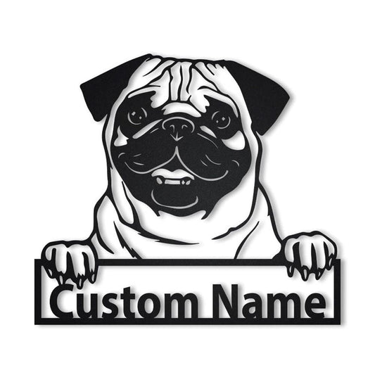Custom Metal Sign, Pug Dog Metal Sign, Anniversary Gift, Dog House Sign, Dog Wall Art, Outdoor Sign, Home Decor Sign