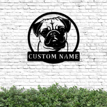 Custom Metal Sign, Pug Metal Welcome Metal Sign, Anniversary Gift, Dog House Sign, Dog Wall Art, Outdoor Sign, Home Decor Sign