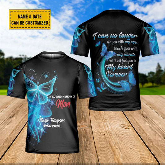 Custom Name Mom Memorial Butterfly Forever In My Heart All Over Print 3D T Shirt For Men And Women, Christian T-Shirt, Faith Shirt