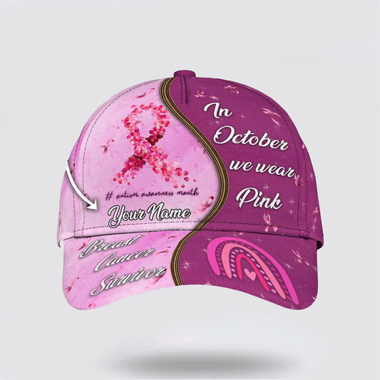 Customized Breast Cancer Awareness In October We Wear Pink Baseball Cap, Gifts For Breast Cancer Patients, Breast Cancer Hat