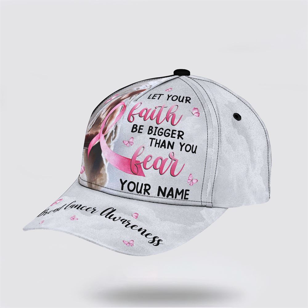 Customized Breast Cancer Awareness Let Your Faith Be Bigger Baseball Cap, Gifts For Breast Cancer Patients, Breast Cancer Hat