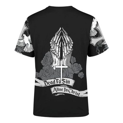Customized Dead To Sin Alive In Christ Jesuss All Over Print 3D T-Shirt, Gift For Christian, Jesus Shirt