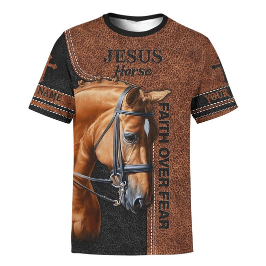 Customized Faith Over Fear Jesus And Horse All Over Print 3D T-Shirt, Gift For Christian, Jesus Shirt