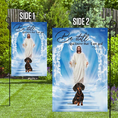Dachshund Jesus Be Still And Know That I Am God Flag, Outdoor Christian House Flag, Christian Flag, Scripture Flag, Garden Banner