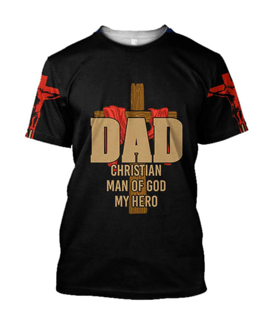 Dad Man Of God My Hero Jesus All Over Print 3D T-Shirt, Gift For Christian, Jesus Shirt