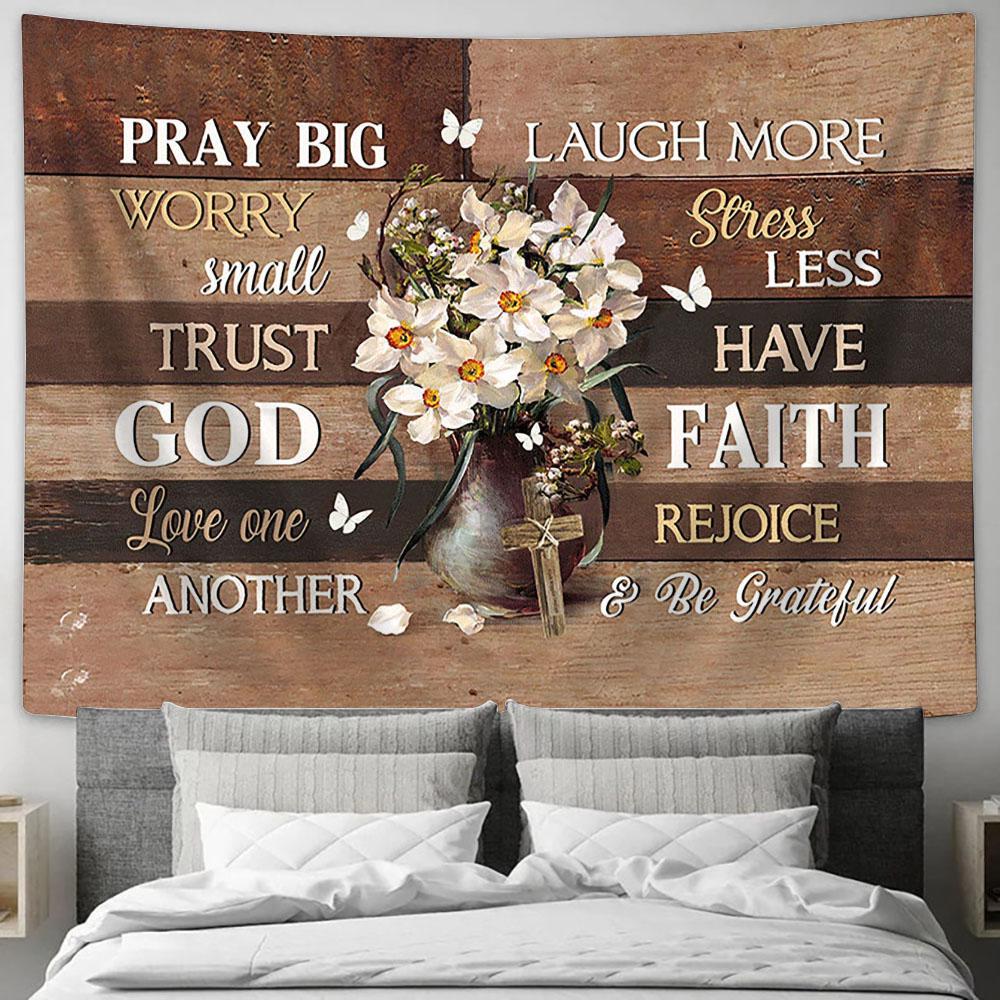 Daffodil Flower Pray Big Worry Small Trust God Tapestry Wall Art - Bible Verse Tapestry - Religious Tapestry Wall Hanging