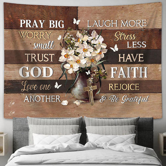 Daffodil Flower Pray Big Worry Small Trust God Tapestry Wall Art - Bible Verse Tapestry - Religious Tapestry Wall Hanging