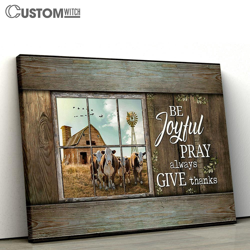 Dairy Cow Be Joyful Pray Always Give Thanks Canvas Wall Art - Bible Verse Canvas - Religious Prints