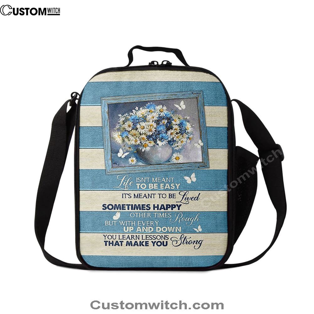 Daisy Butterfly Life Isn'T Meant To Be Easy Lunch Bag, Christian Lunch Bag For School, Picnic, Religious Lunch Bag