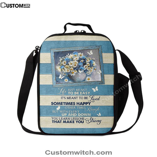 Daisy Butterfly Life Isn'T Meant To Be Easy Lunch Bag, Christian Lunch Bag For School, Picnic, Religious Lunch Bag