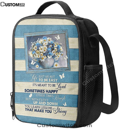 Daisy Butterfly Life Isn'T Meant To Be Easy Lunch Bag, Christian Lunch Bag For School, Picnic, Religious Lunch Bag