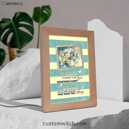 Daisy Butterfly Life Isn't Meant To Be Easy Frame Lamp Art - Bible Verse Art - Christian Inspirational Decor
