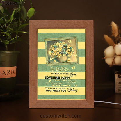 Daisy Butterfly Life Isn't Meant To Be Easy Frame Lamp Art - Bible Verse Art - Christian Inspirational Decor
