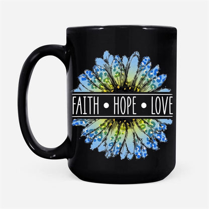 Daisy Faith Hope Love Coffee Mug, Christian Mug, Bible Mug, Faith Gift, Encouragement Gift