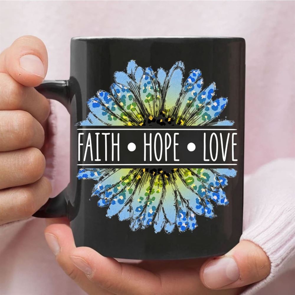 Daisy Faith Hope Love Coffee Mug, Christian Mug, Bible Mug, Faith Gift, Encouragement Gift