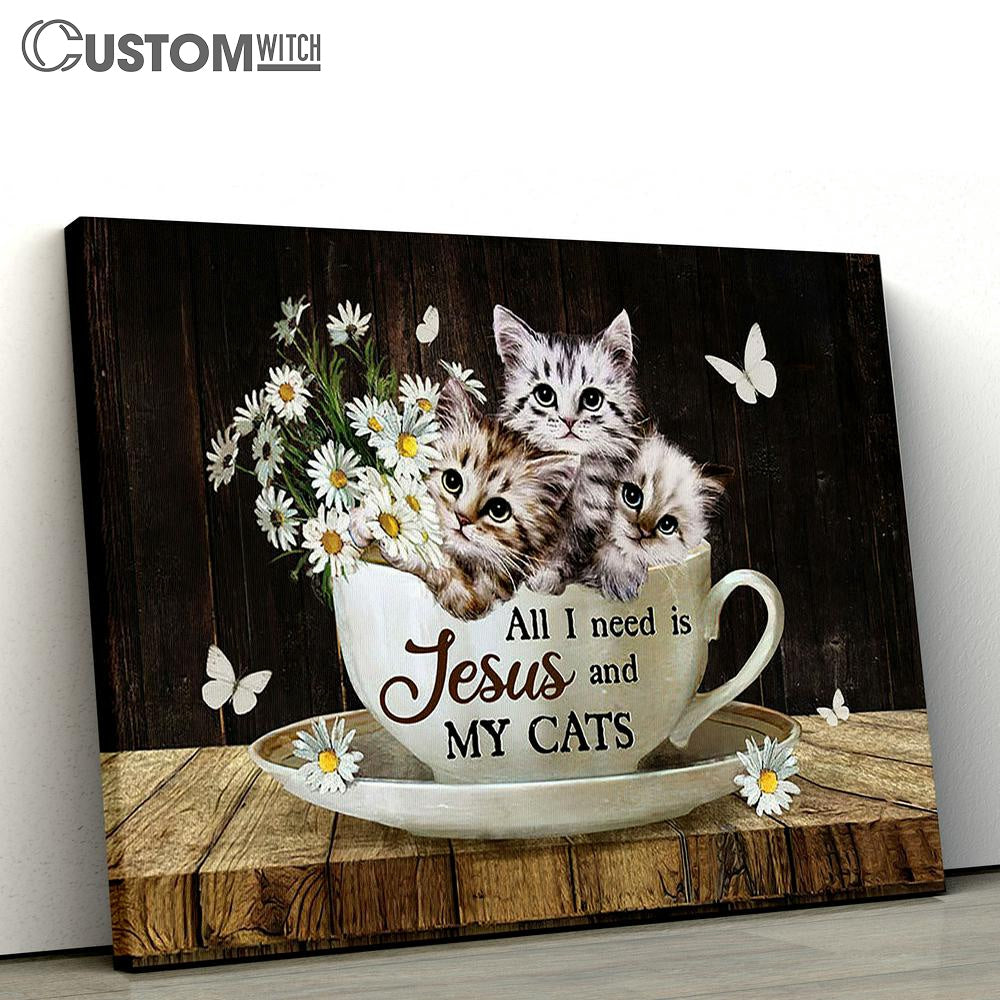 Daisy Flower All I Need Is Jesus And My Cats Canvas Painting - Christian Wall Art - Gifts For Cat Lovers