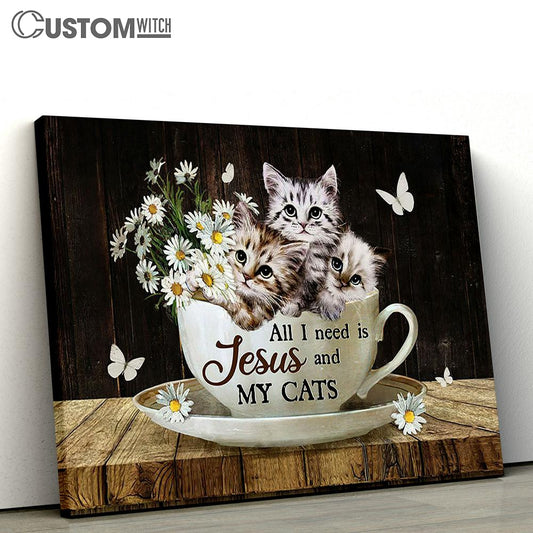 Daisy Flower All I Need Is Jesus And My Cats Canvas Painting - Christian Wall Art - Gifts For Cat Lovers