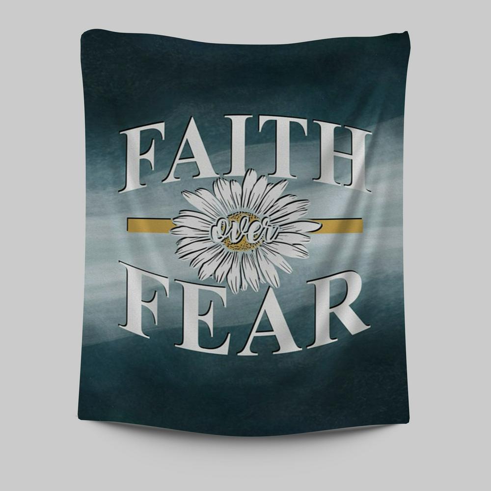 Daisy Flower Faith Over Fear Tapestry Wall Art - Christian Tapestries Prints - Religious Wall Decor