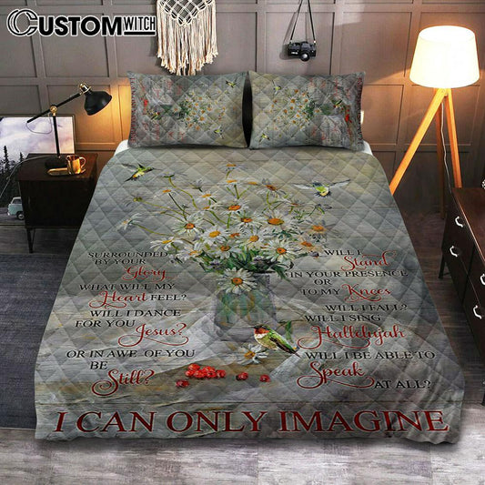 Daisy Hummingbird Cranberry I Can Only Imagine Quilt Bedding Set Art - Christian Art - Bible Verse Bedroom - Religious Home Decor