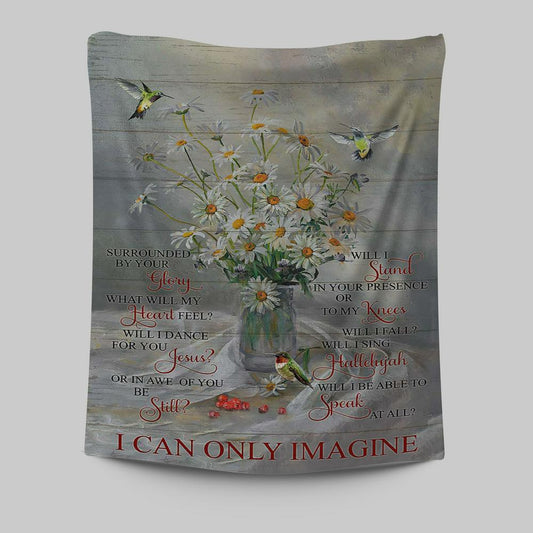 Daisy Hummingbird Cranberry I Can Only Imagine Tapestry Art - Christian Art - Bible Verse Wall Art - Religious Home Decor