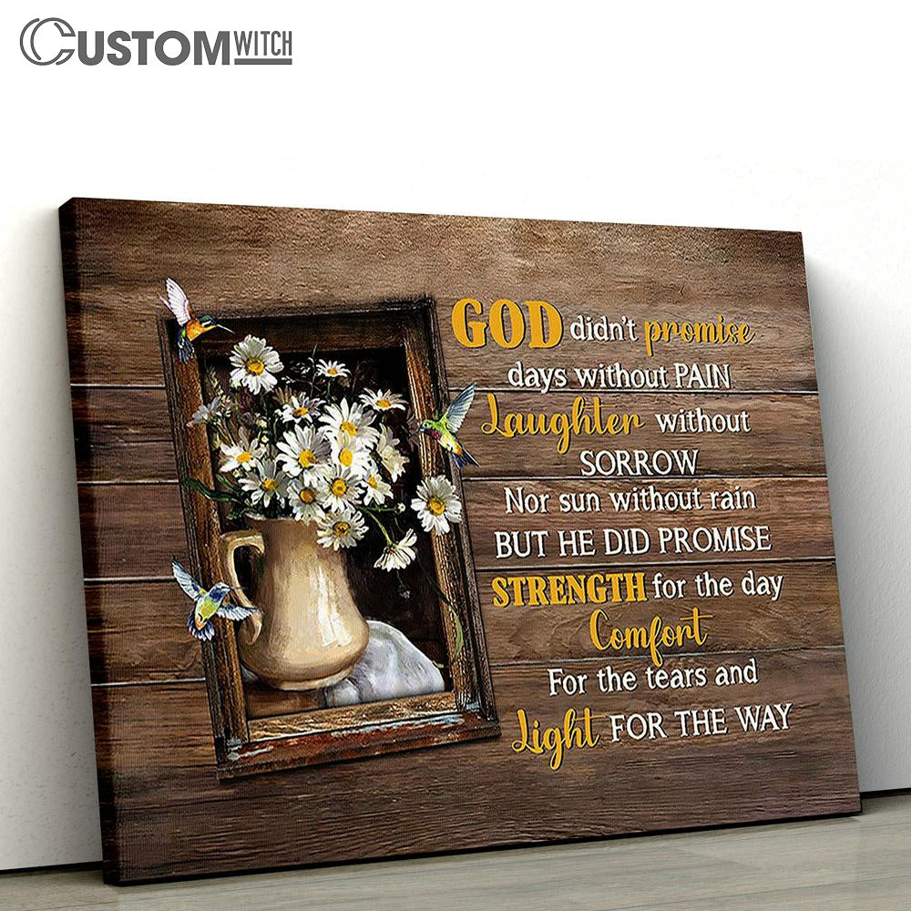Daisy Hummingbird God didn't promise days without pain Canvas Wall Art - Bible Verse Canvas - Religious Prints