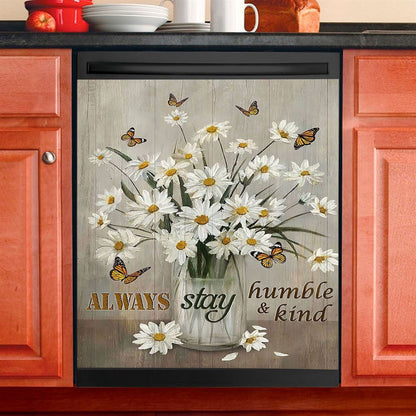 Daisy Vase Always Stay Humble And Kind Dishwasher Cover, Christian Dishwasher Magnet Cover, Religious Home Decor