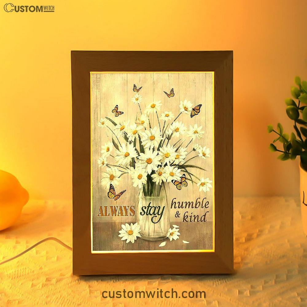 Daisy Vase Always Stay Humble And Kind Frame Lamp - Christian Art - Religious Home Decor