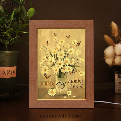 Daisy Vase Always Stay Humble And Kind Frame Lamp - Christian Art - Religious Home Decor