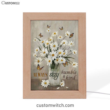 Daisy Vase Always Stay Humble And Kind Frame Lamp - Christian Art - Religious Home Decor