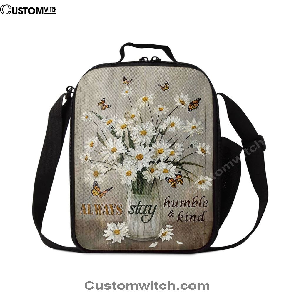 Daisy Vase Always Stay Humble And Kind Lunch Bag, Christian Lunch Bag For School, Picnic, Religious Lunch Bag