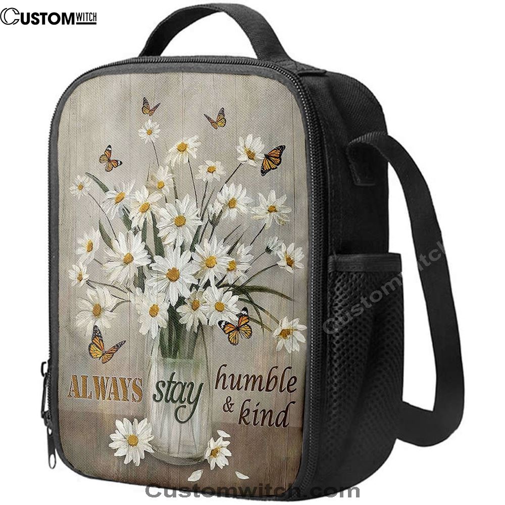 Daisy Vase Always Stay Humble And Kind Lunch Bag, Christian Lunch Bag For School, Picnic, Religious Lunch Bag