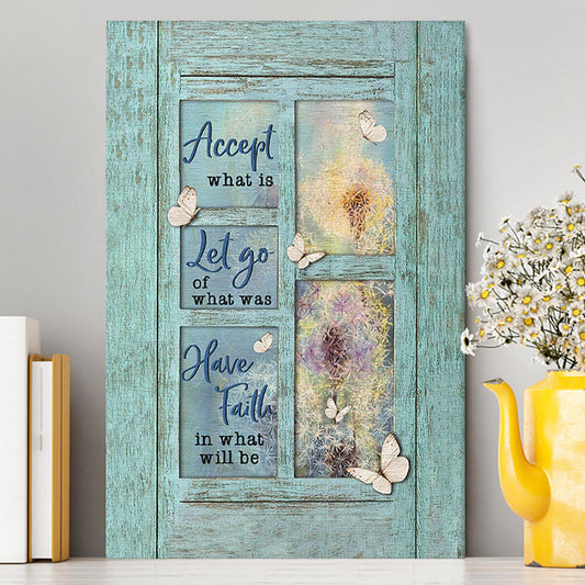 Dandelion Accept What Is Let Go Canvas Art - Bible Verse Wall Art - Christian Inspirational Wall Decor