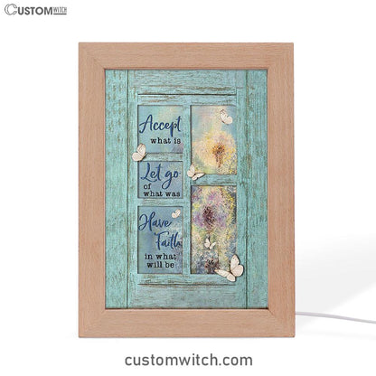 Dandelion Accept What Is Let Go Frame Lamp Art - Bible Verse Art - Christian Inspirational Decor