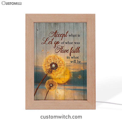 Dandelion Accept What Let Go Have Faith Frame Lamp Art - Bible Verse Art - Christian Inspirational Decor