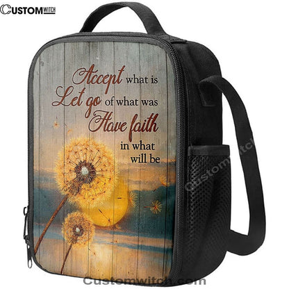 Dandelion Accept What Let Go Have Faith Lunch Bag, Christian Lunch Bag For School, Picnic, Religious Lunch Bag